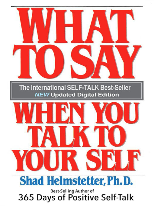Title details for What to Say When You Talk to Your Self by Shad Helmstetter - Wait list